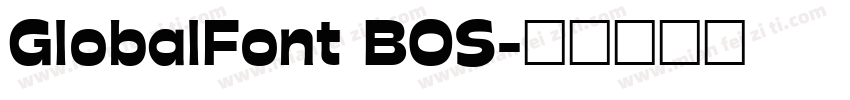 GlobalFont BOS字体转换
